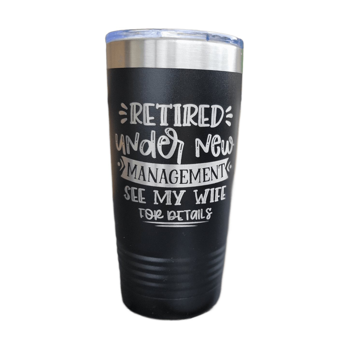 Retirement Tumbler - Retirement Gift - See My Wife - Engraved 20oz / 22oz / 30oz Insulated Tumbler / Bottle