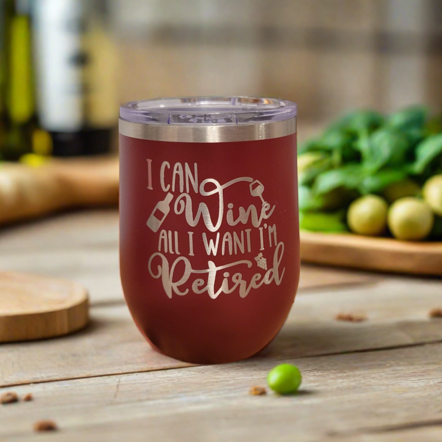 Retirement Wine Tumbler, Retirement Gift Tumbler - I Can Wine All I Want I'm Retired - Wood Unlimited#