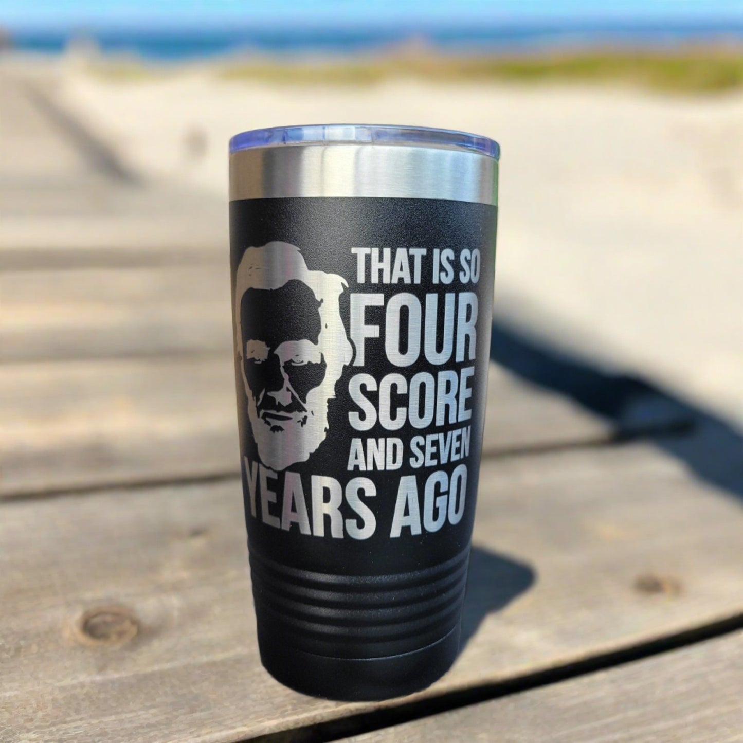 Four Score Abraham Lincoln - Independence Day Drink Tumbler 4th of July- Engraved 20oz / 22oz/ 30oz Insulated Tumbler / Bottle - Patriotic - Wood Unlimited#
