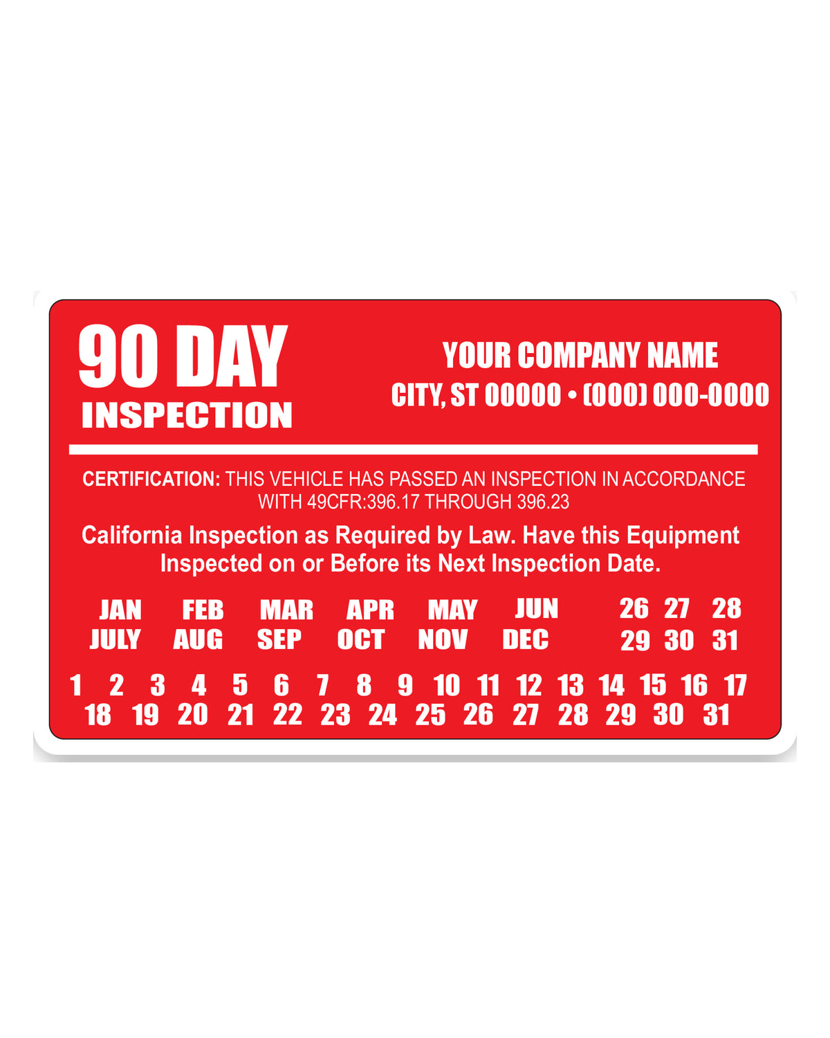 Red custom 90 day inspection sticker with company name and 49 CFR 396.17 certification text for California BIT truck inspections
