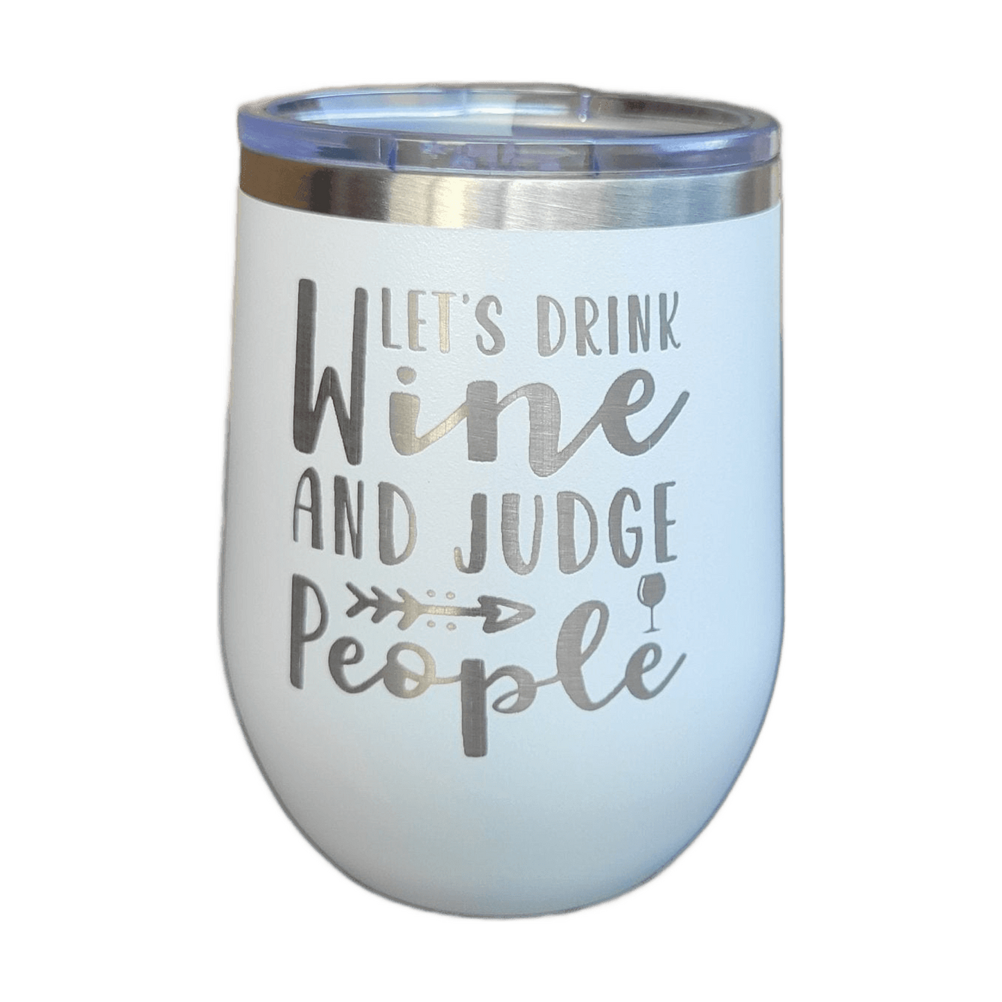 Funny Wine Tumbler, Wine Gift Tumbler - Let's Drink Wine and Judge People! - lifestyle photo