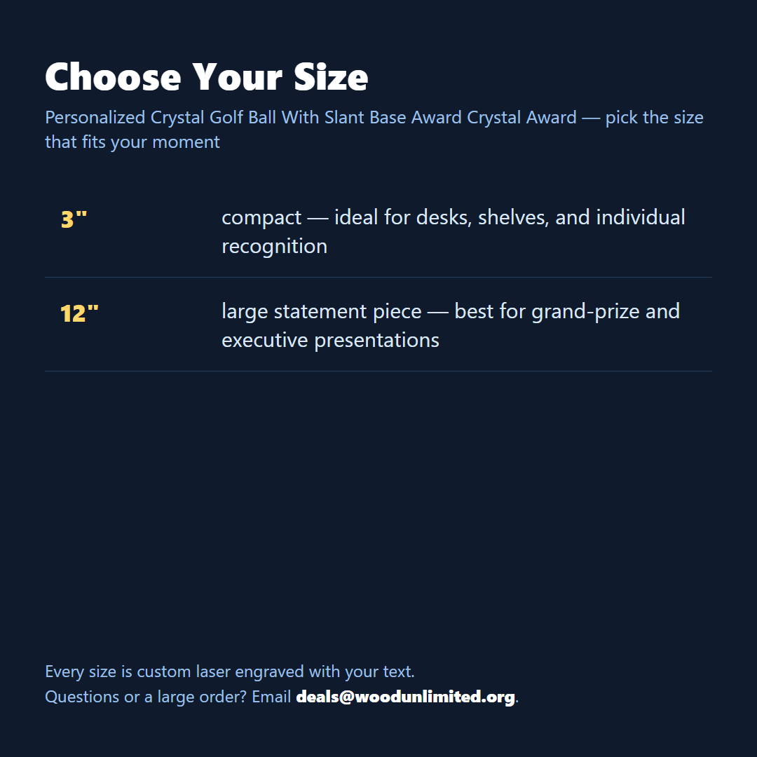 Size guide for the personalized Crystal Golf Ball With Slant Base Award crystal award, choose the size that fits your ceremony or gift