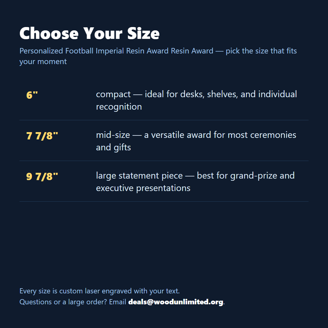 Size guide for the personalized Football Imperial Resin Award resin award, choose the size that fits your ceremony or gift
