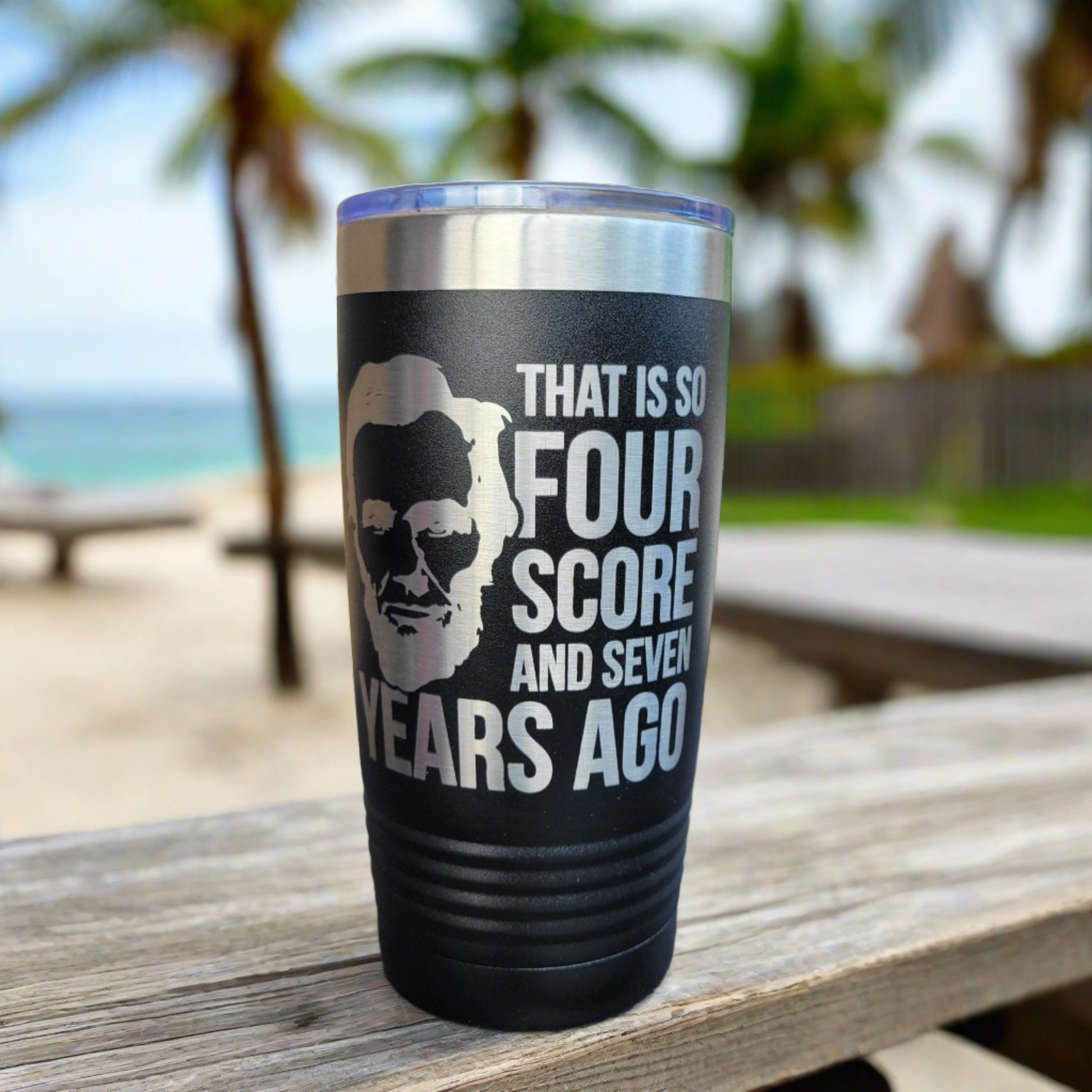 Four Score Abraham Lincoln - Independence Day Drink Tumbler 4th of July- Engraved 20oz / 22oz/ 30oz Insulated Tumbler / Bottle - Patriotic - Wood Unlimited#