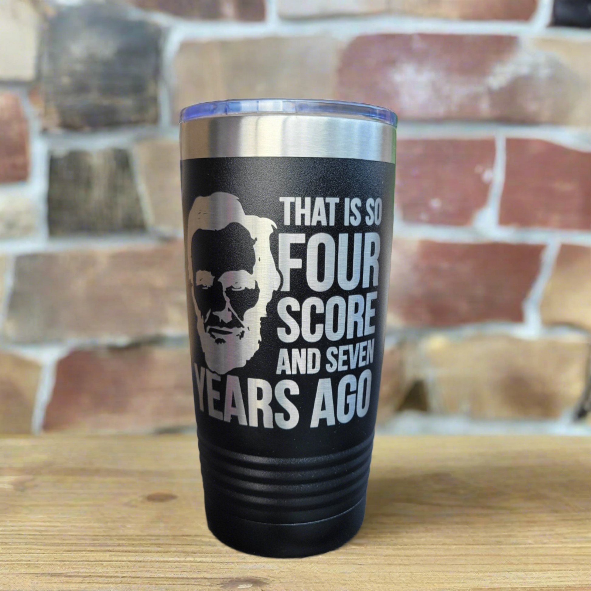 Four Score Abraham Lincoln - Independence Day Drink Tumbler 4th of July- Engraved 20oz / 22oz/ 30oz Insulated Tumbler / Bottle - Patriotic - Wood Unlimited#