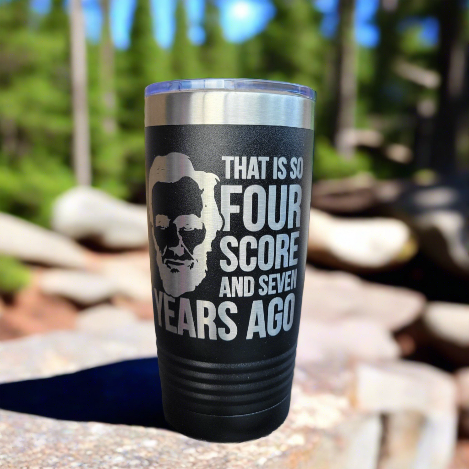 Four Score Abraham Lincoln - Independence Day Drink Tumbler 4th of July- Engraved 20oz / 22oz/ 30oz Insulated Tumbler / Bottle - Patriotic - Wood Unlimited#