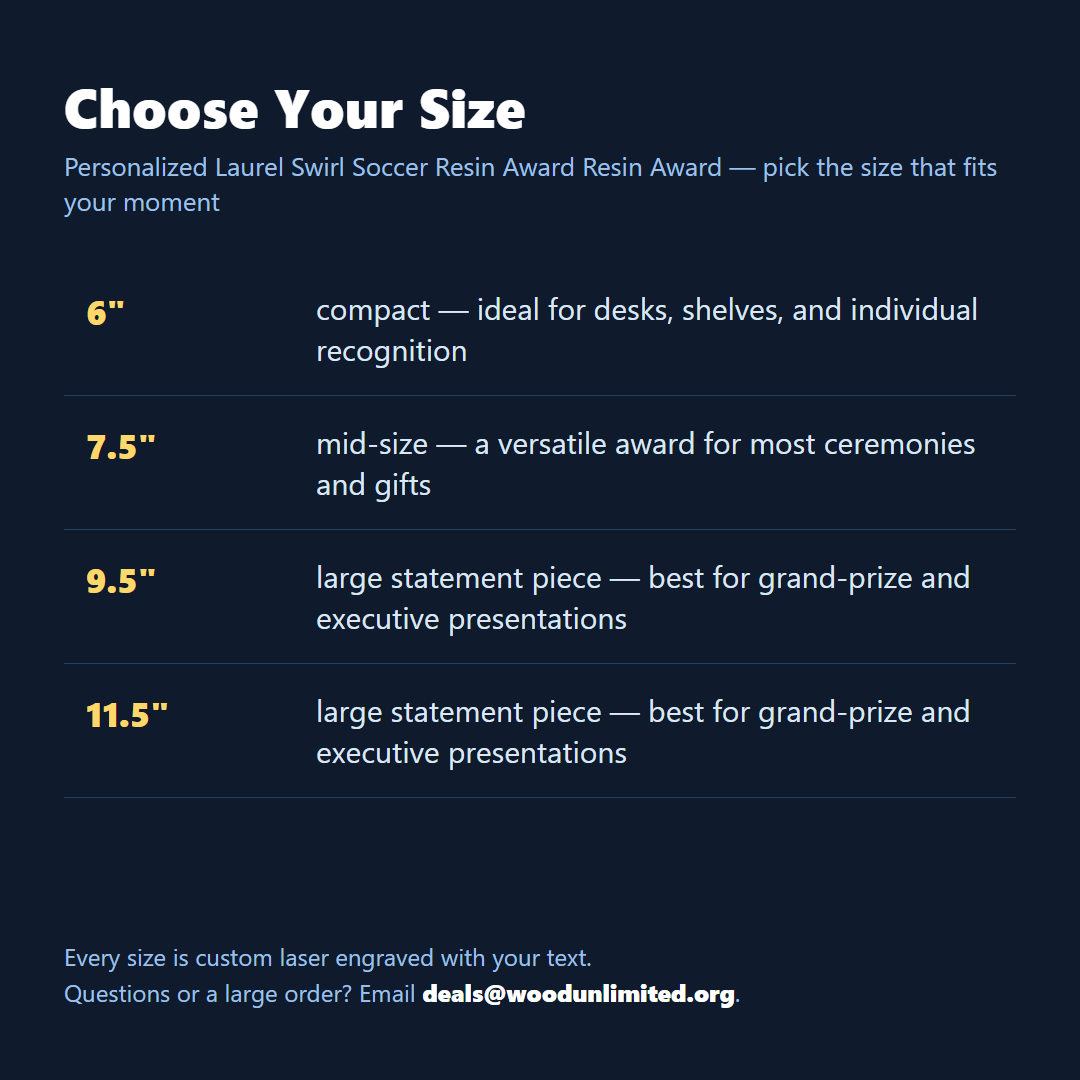Size guide for the personalized Laurel Swirl Soccer Resin Award resin award, choose the size that fits your ceremony or gift