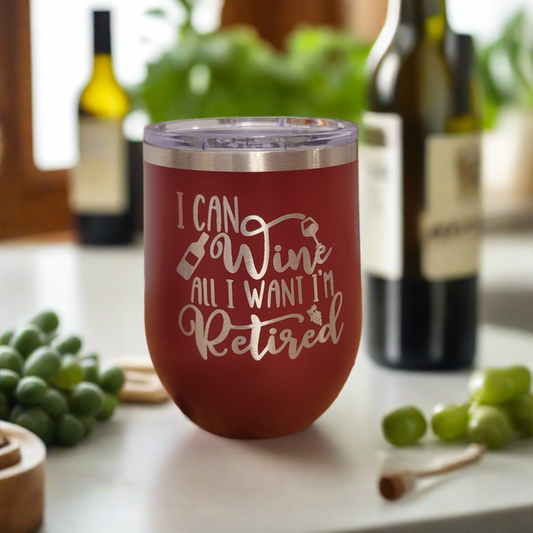 Retirement Wine Tumbler, Retirement Gift Tumbler - I Can Wine All I Want I'm Retired - Wood Unlimited#