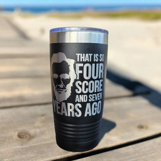 Four Score Abraham Lincoln - Independence Day Drink Tumbler 4th of July- Engraved 20oz / 22oz/ 30oz Insulated Tumbler / Bottle - Patriotic - Wood Unlimited#