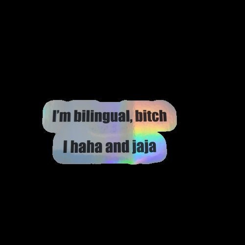 Funny Holographic Sticker, Latin Sticker - Mexican Sticker - Waterproof Sticker, Bilingual Sticker / Decal - Haha and Jaja - Wood Unlimited#