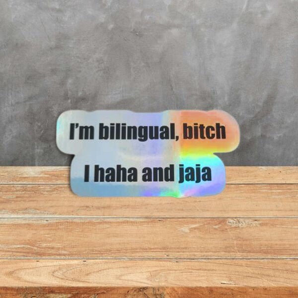 Funny Holographic Sticker, Latin Sticker - Mexican Sticker - Waterproof Sticker, Bilingual Sticker / Decal - Haha and Jaja - Wood Unlimited#