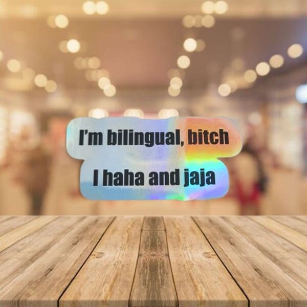 Funny Holographic Sticker, Latin Sticker - Mexican Sticker - Waterproof Sticker, Bilingual Sticker / Decal - Haha and Jaja - Wood Unlimited#