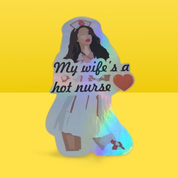 Funny Holographic Sticker, My Wife is a Hot Nurse - Nurse Sticker - Waterproof Sticker, Funny Stickers / Decal - Hot Nurse Wife Sticker - Wood Unlimited#