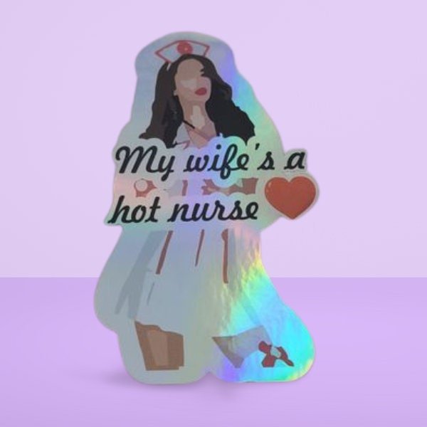 Funny Holographic Sticker, My Wife is a Hot Nurse - Nurse Sticker - Waterproof Sticker, Funny Stickers / Decal - Hot Nurse Wife Sticker - Wood Unlimited#