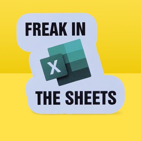 Funny Sticker, Microsoft Excel - Freak in the Sheets Sticker / Decal - Wood Unlimited#