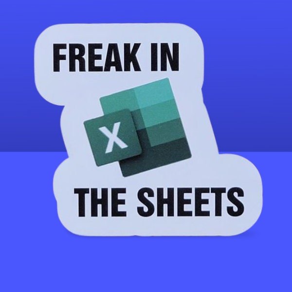 Funny Sticker, Microsoft Excel - Freak in the Sheets Sticker / Decal - Wood Unlimited#