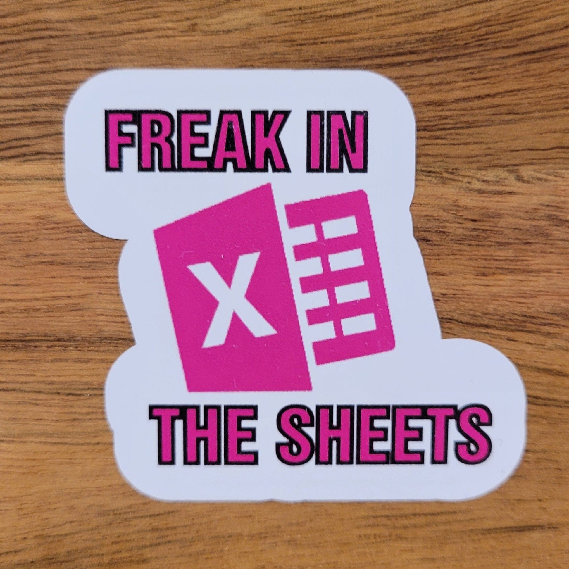 Funny Sticker, Microsoft Excel - Freak in the Sheets Sticker / Decal - Wood Unlimited#