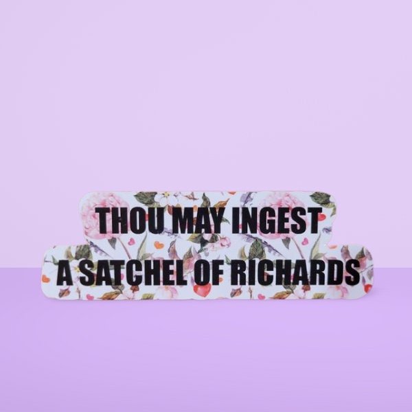 Funny Sticker, Thou May Ingest a Satchel of Richards Sticker - Eat a Bag of Dicks Sticker - Funny Adult Sticker - Wood Unlimited#