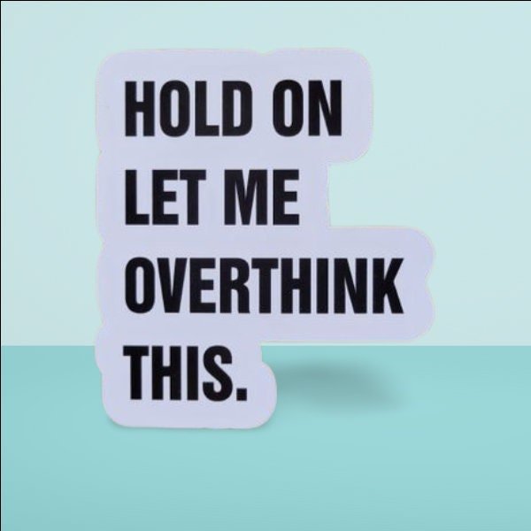 Hold On Let Me Overthink This - Funny Sticker - Gift - Anxiety Sticker - Funny Sticker for Introverts - Wood Unlimited#