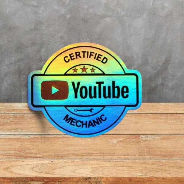 Holographic Sticker - Certified You Tube Mechanic Sticker / Decal - Funny Sticker for Mechanic - Funny Decal - Wood Unlimited#