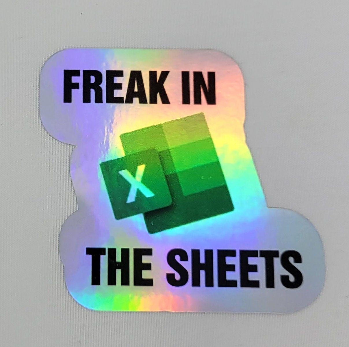 Holographic Sticker - Funny Sticker, Microsoft Excel - Freak in the Sheets Sticker / Decal - Wood Unlimited#