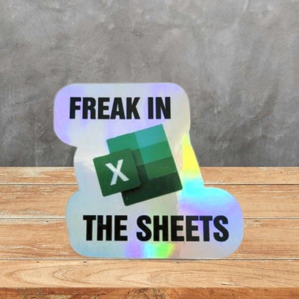 Holographic Sticker - Funny Sticker, Microsoft Excel - Freak in the Sheets Sticker / Decal - Wood Unlimited#