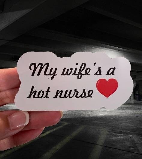 My Wife is a Hot Nurse - Vinyl Decal - Funny Sticker - Gift for Him - Wood Unlimited#