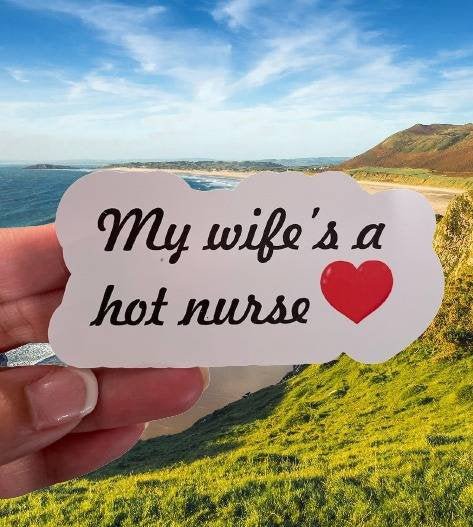 My Wife is a Hot Nurse - Vinyl Decal - Funny Sticker - Gift for Him - Wood Unlimited#