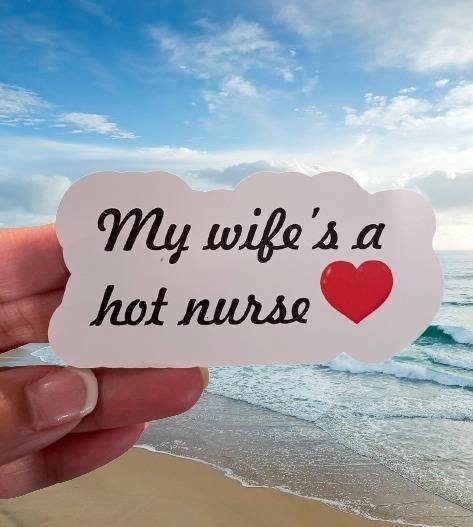 My Wife is a Hot Nurse - Vinyl Decal - Funny Sticker - Gift for Him - Wood Unlimited#