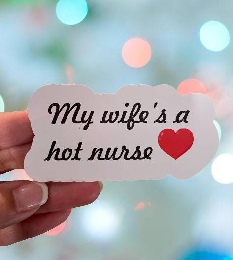 My Wife is a Hot Nurse - Vinyl Decal - Funny Sticker - Gift for Him - Wood Unlimited#