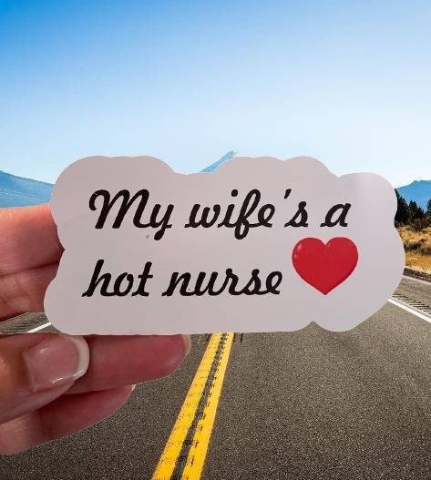 My Wife is a Hot Nurse - Vinyl Decal - Funny Sticker - Gift for Him - Wood Unlimited#